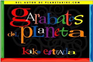 GARABATOS DEL PLANETA KIKE - Kike Estrada